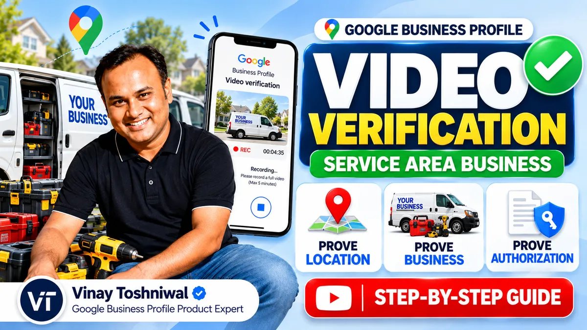 Vinay Toshniwal explaining Google Business Profile video verification for a service area business